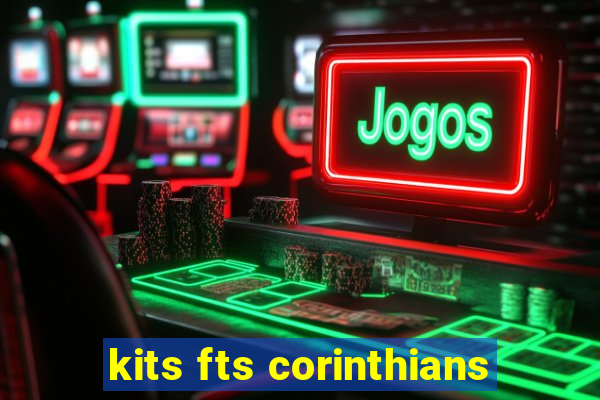 kits fts corinthians